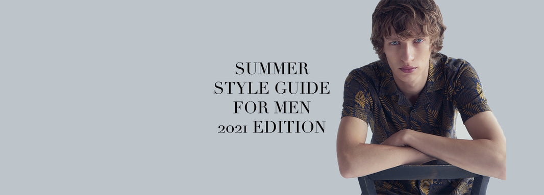 Summer 2021 Style Guide For Men